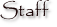 Staff